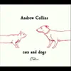 Andrew Collins - Cats & Dogs
